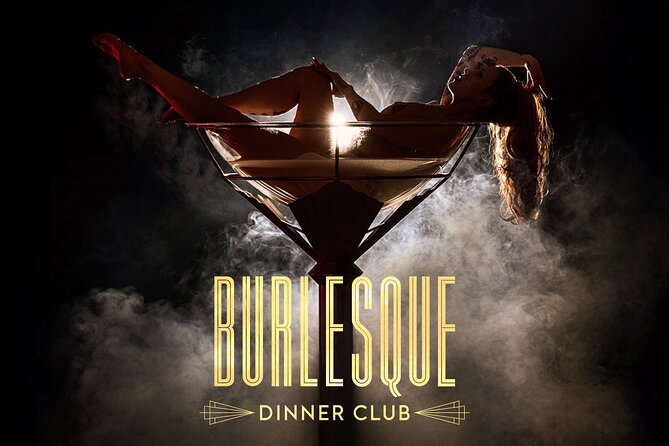 Burlesque Dinner Club The ultimate dinner club experience - Key things to know before you go